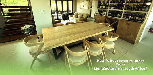 How To Buy Furniture Direct From Manufacturers in South Africa?